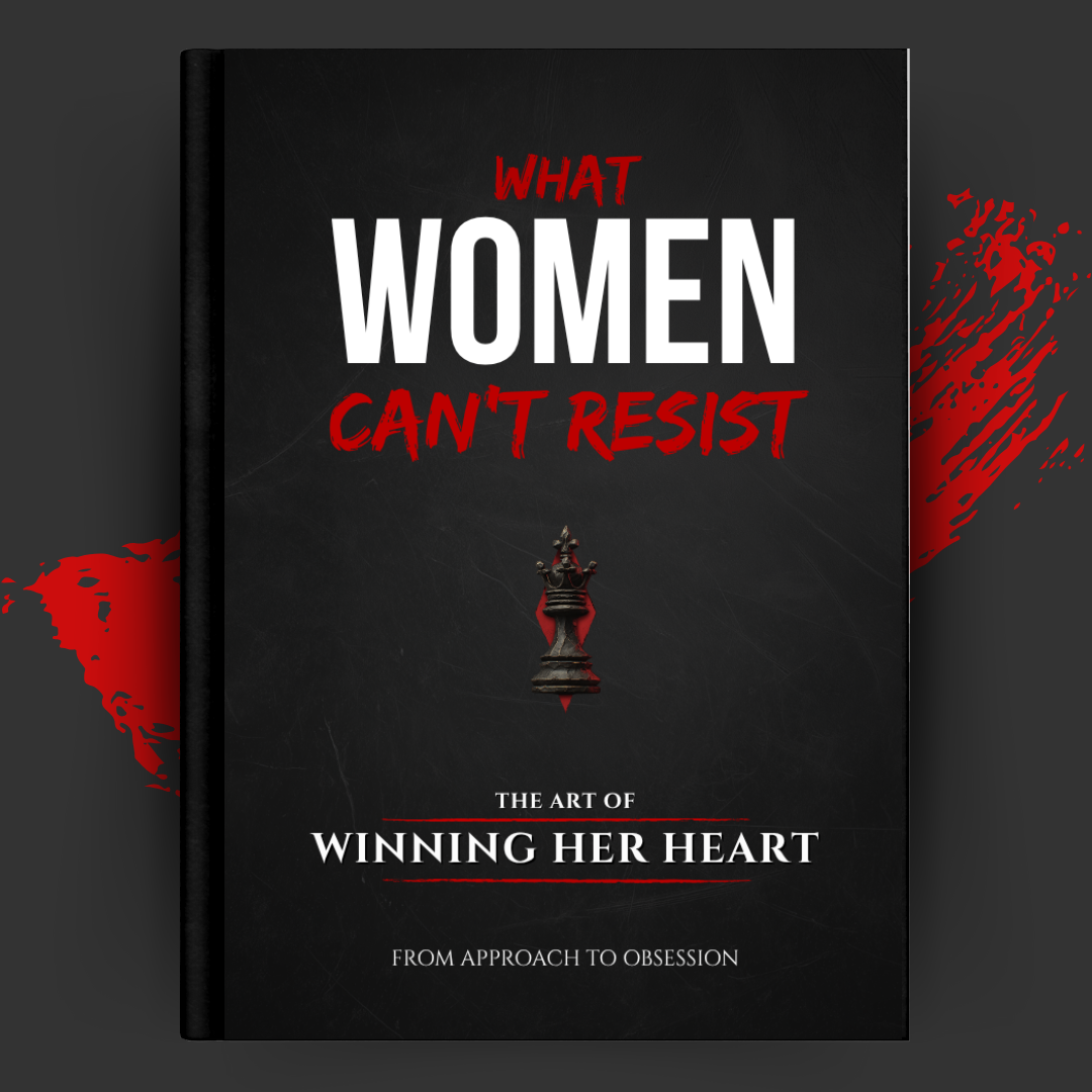 What Women Can’t Resist: The Art of Winning Her Heart