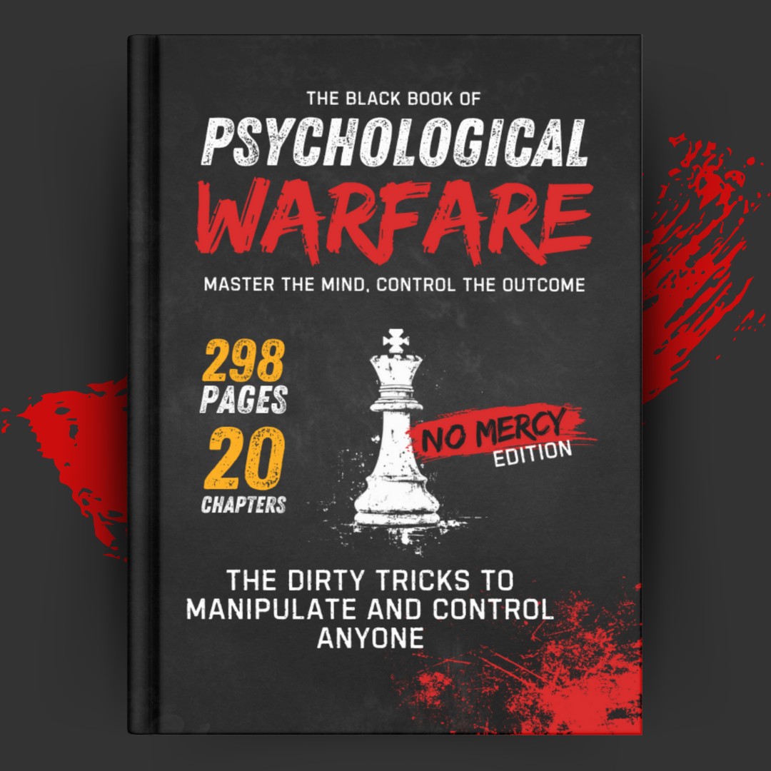 Psychological Warfare: The Dirty Tricks to Manipulate and Control Anyone - No Mercy Edition