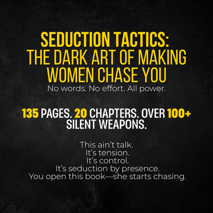 Seduction Tactics: The Dark Art of Making Women Chase You