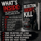 REJECTION DOESN'T KILL: The Rules for Taking Rejection Without Taking It Personally