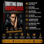 SHUTTING DOWN MANIPULATORS: The Proven Guide To Spotting Manipulation, Blocking Mind Games, And Never Getting Played Again