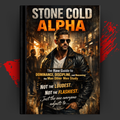 STONE COLD ALPHA: The Raw Guide to Dominance, Discipline, and Becoming the Man Other Men Study