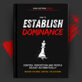 Establish Dominance: Control Perception and People Adjust Automatically