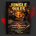 JUNGLE RULES: The Street Survivor's Guide to Reading Threats, Outmaneuvering People, and Owning Any Environment