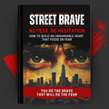 Street Brave: No Fear. No Hesitation