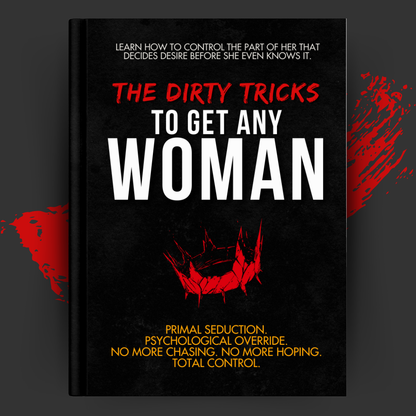 The Dirty Tricks to Get Any Woman