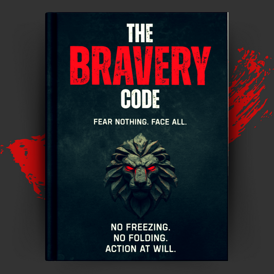 The Bravery Code: fear nothing. face all.