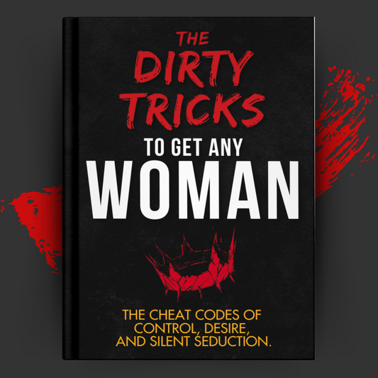 The Dirty Tricks to Get Any Woman