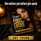 She Decided In Seconds: The Lazy Man's Guide to First Impression Locks