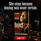 REJECT FIRST: How To Flip The Script, Create Instant Intrigue, And Make Her Chase You