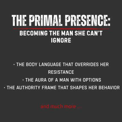 Any Woman. Any Time. Primal Seduction