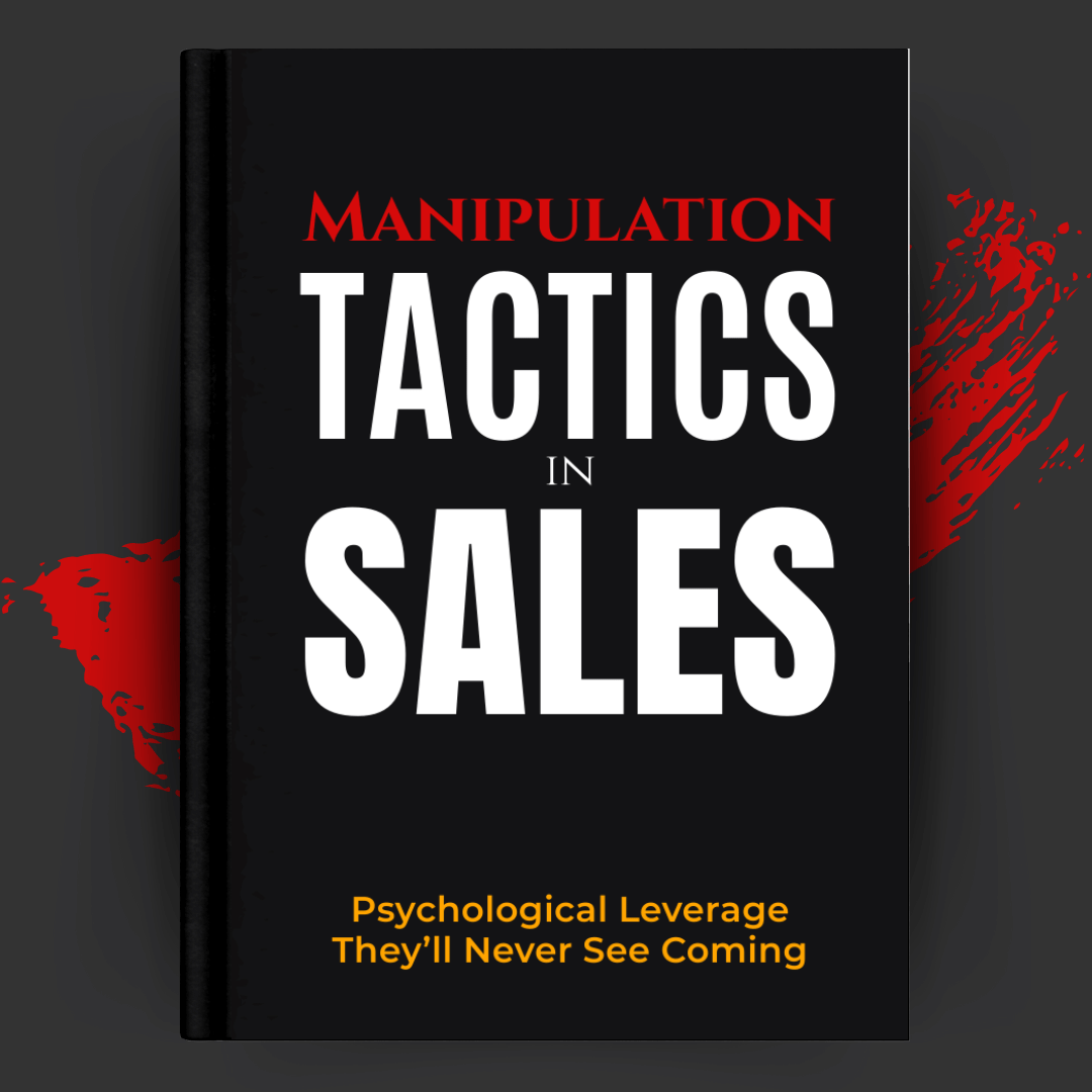 Manipulation Tactics in Sales: Psychological Leverage They’ll Never See Coming