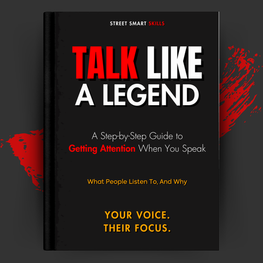Talk Like a Legend: A Step-by-Step Guide to Getting Attention When You Speak