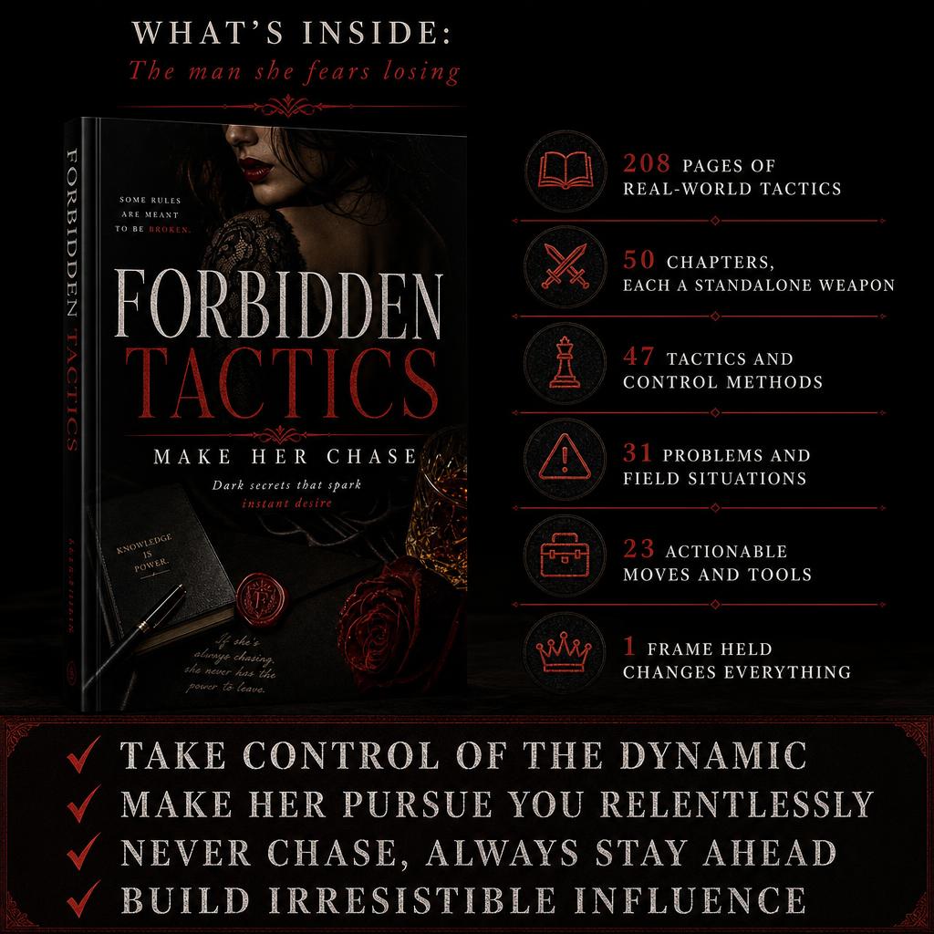 FORBIDDEN TACTICS: MAKE HER CHASE