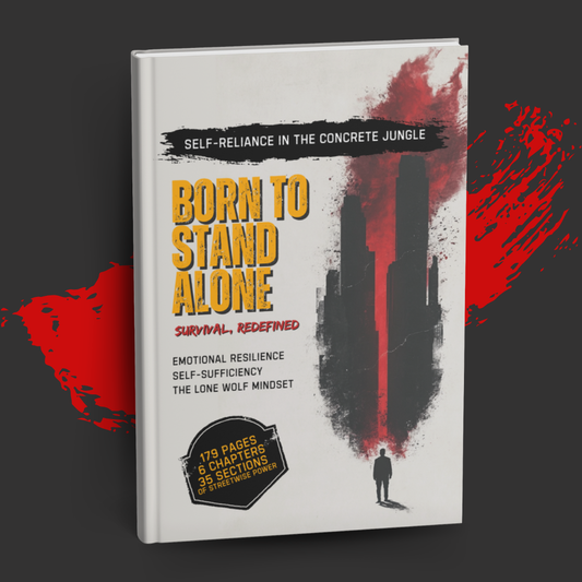 Born to Stand Alone: Mastering Self-Reliance in the Concrete Jungle