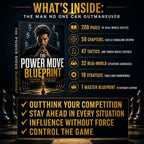 THE POWER MOVE BLUEPRINT: Outthink, Outmaneuver, And Outsmart Anyone