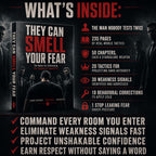 THEY CAN SMELL YOUR FEAR: The Rules for Eliminating the Signals of Insecurity