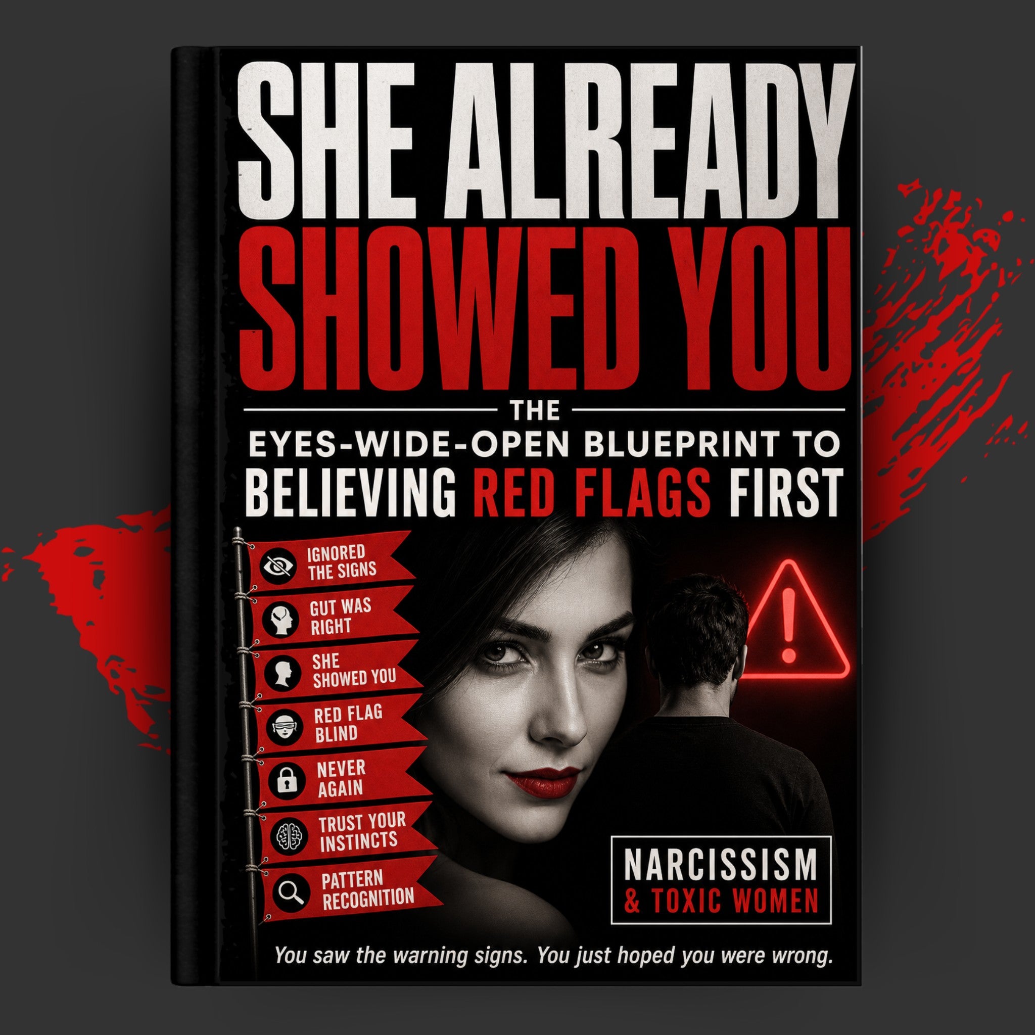 She Already Showed You: The Eyes-Wide-Open Blueprint to Believing Red Flags First