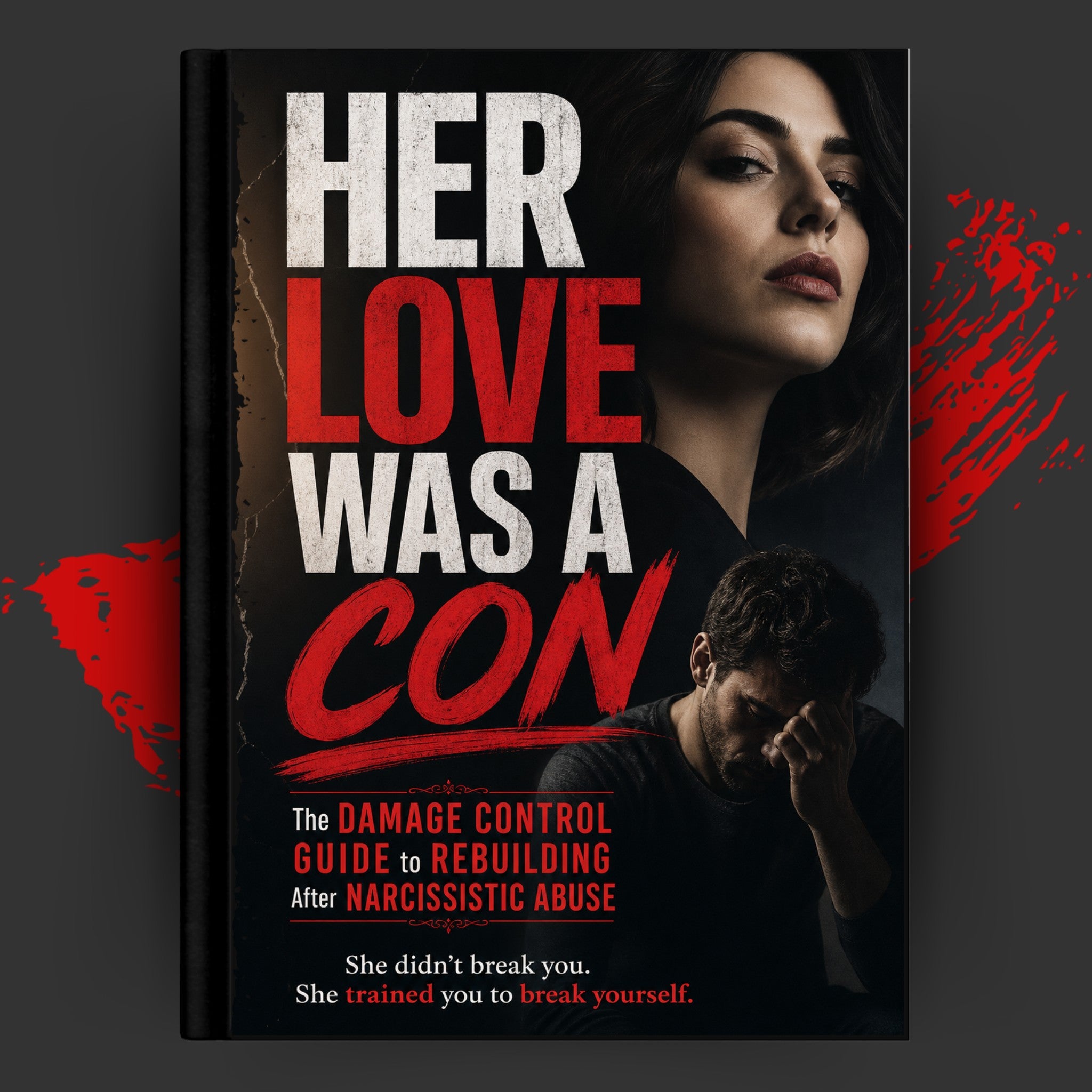 Her Love Was A Con: The Damage Control Guide to Rebuilding After Narcissistic Abuse