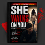 SHE WALKS ON YOU: Good Men Finish Forgotten