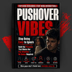 PUSHOVER VIBES: Stop Being Easy to Ignore