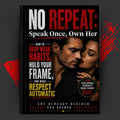 NO REPEAT: Speak Once, Own Her