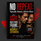 NO REPEAT: Speak Once, Own Her