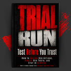 TRIAL RUN: Test Before You Trust