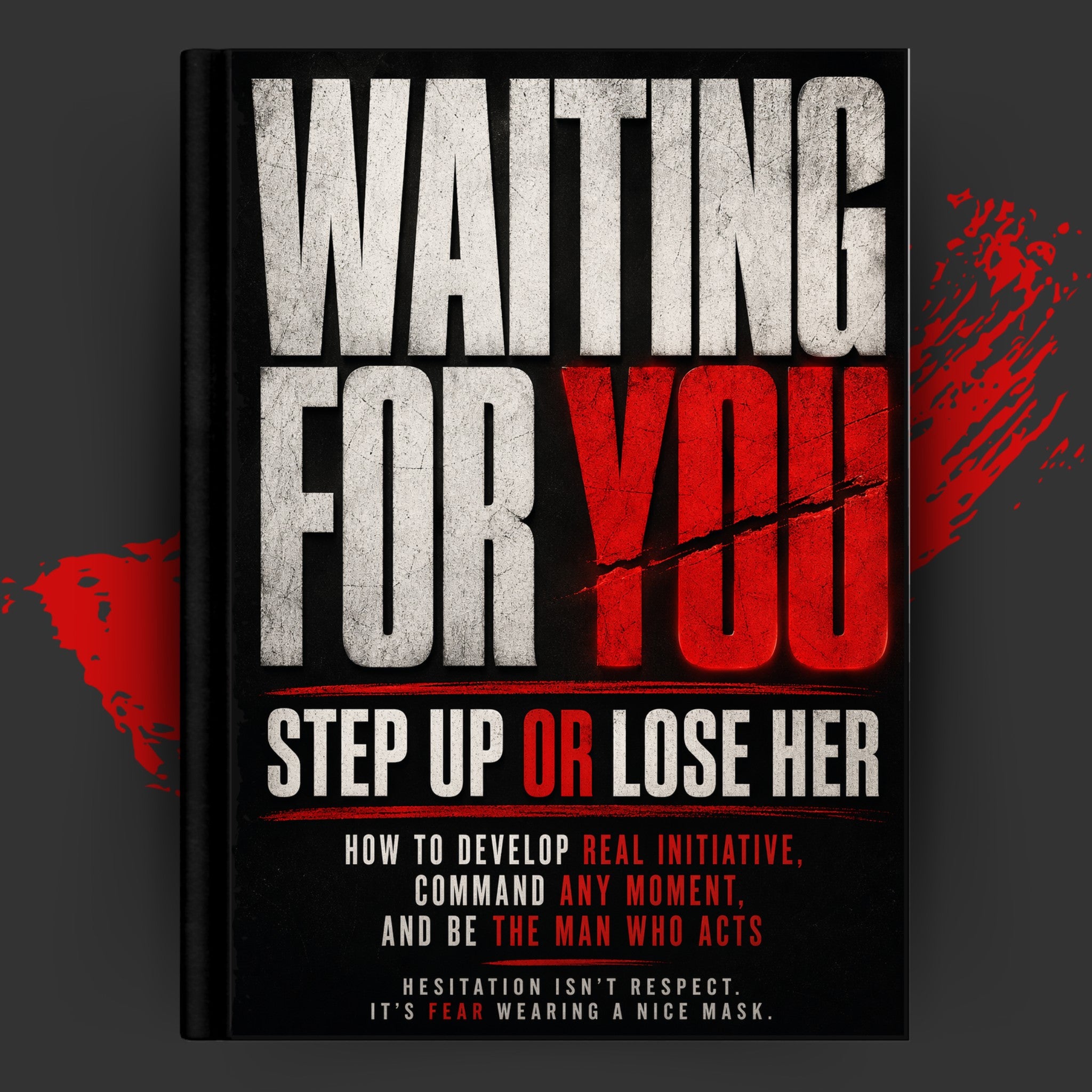 WAITING FOR YOU: Step Up Or Lose Her
