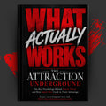 WHAT ACTUALLY WORKS: The Attraction Underground