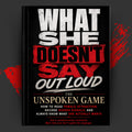 WHAT SHE DOESN'T SAY OUT LOUD: The Unspoken Game