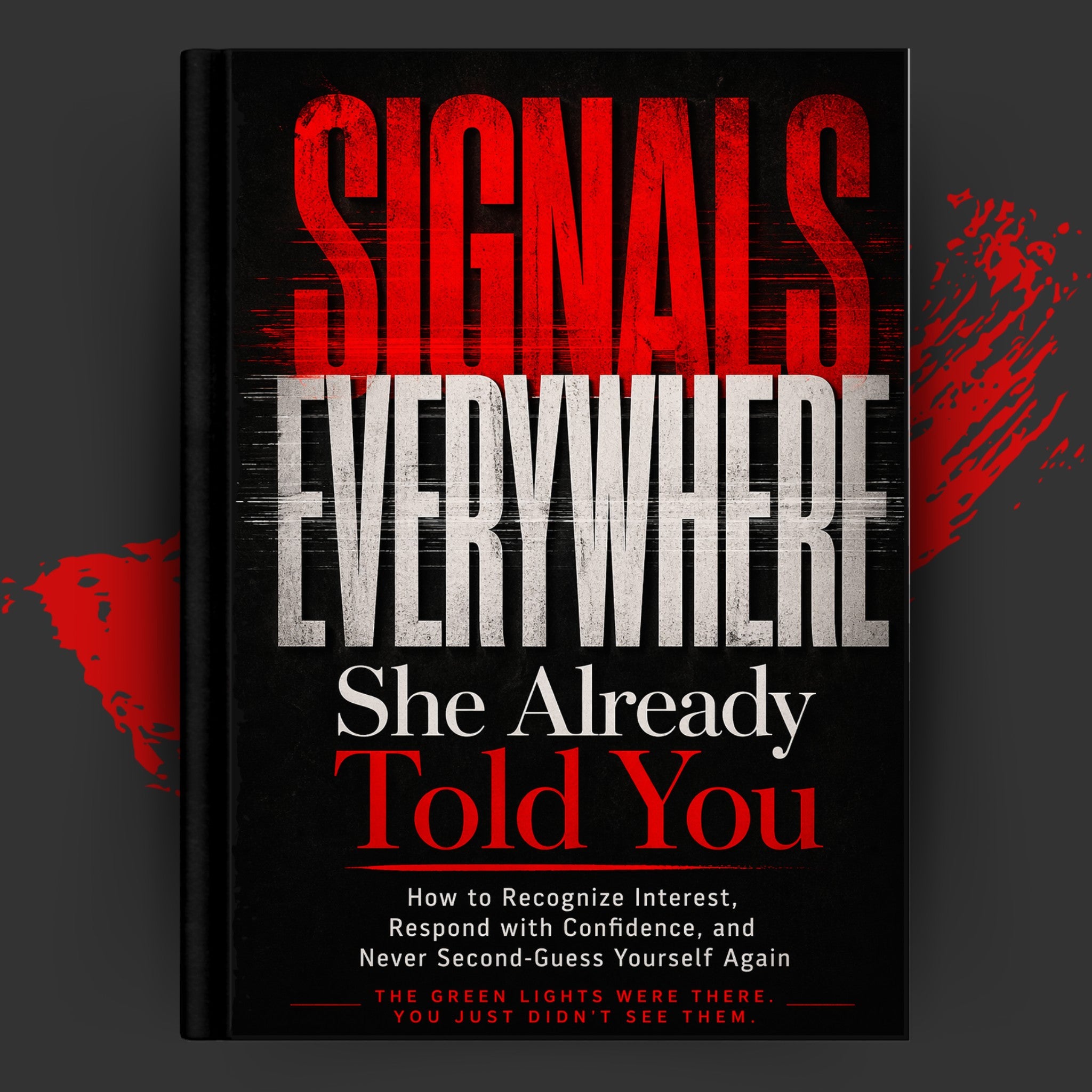 SIGNALS EVERYWHERE: She Already Told You