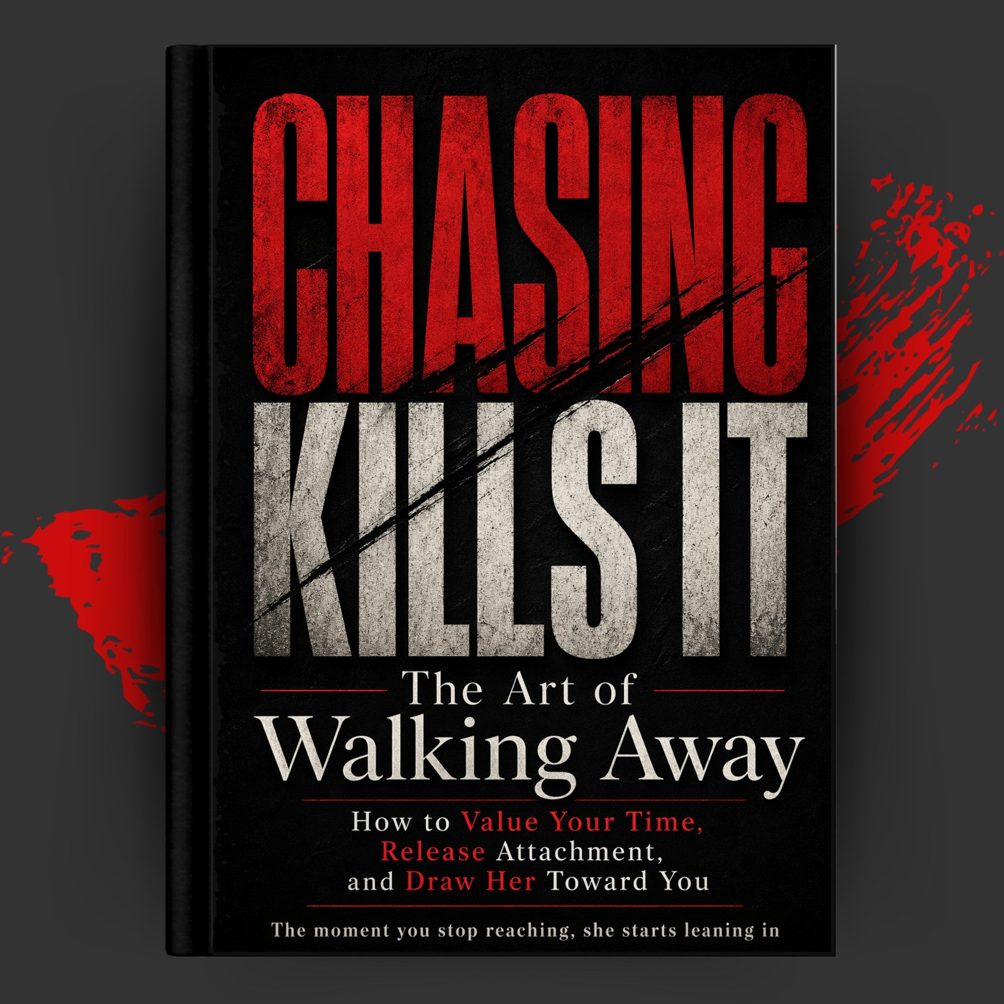 CHASING KILLS IT: The Art of Walking Away