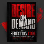 DESIRE ON DEMAND: The Seduction Code