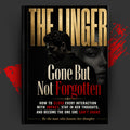 THE LINGER: Gone But Not Forgotten
