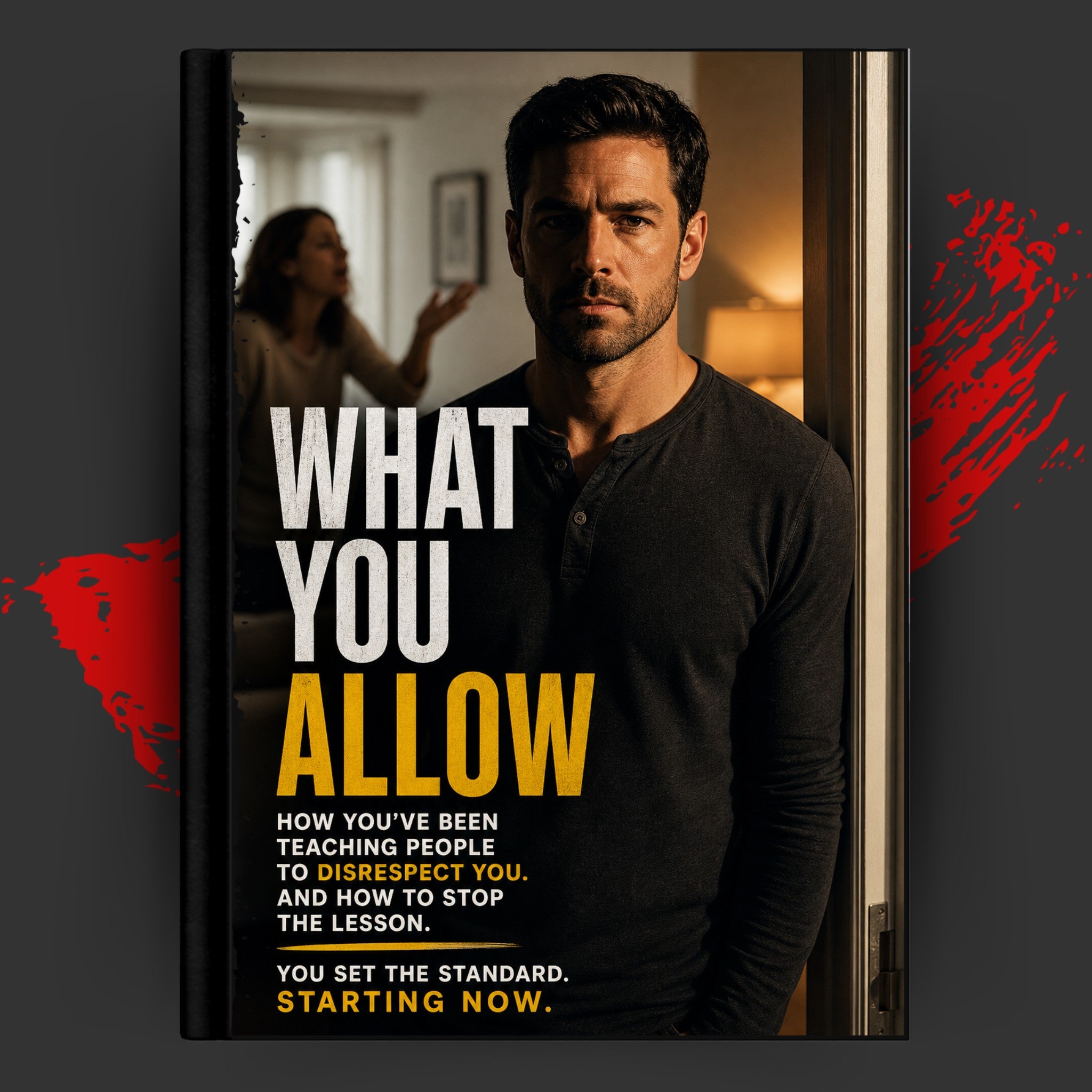 What You Allow: How You've Been Teaching People to Disrespect You. And How to Stop the Lesson