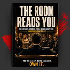 THE ROOM READS YOU: The Instant Judgment People Make About You  And How To Control It