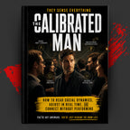 THEY SENSE EVERYTHING: The Calibrated Man