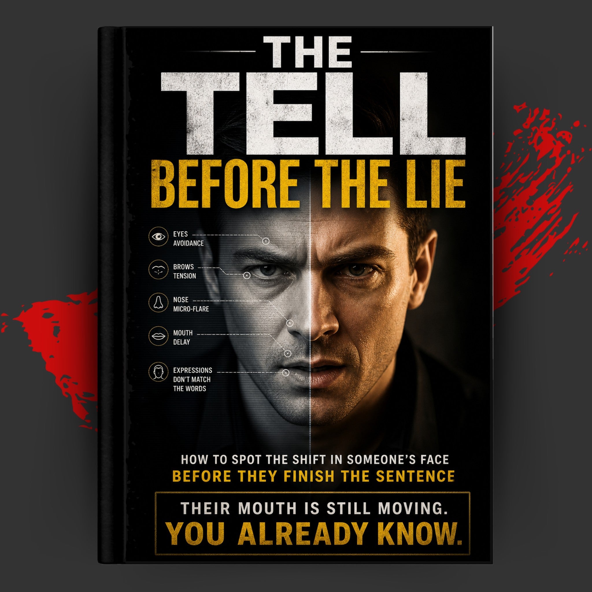 THE TELL BEFORE THE LIE: How To Spot The Shift In Someone's Face Before They Finish The Sentence