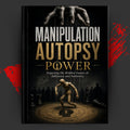 MANIPULATION AUTOPSY: POWER