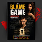 The Blame Game: Her Problem, Your Guilt