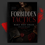 FORBIDDEN TACTICS: MAKE HER CHASE