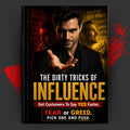 THE DIRTY TRICKS OF: INFLUENCE