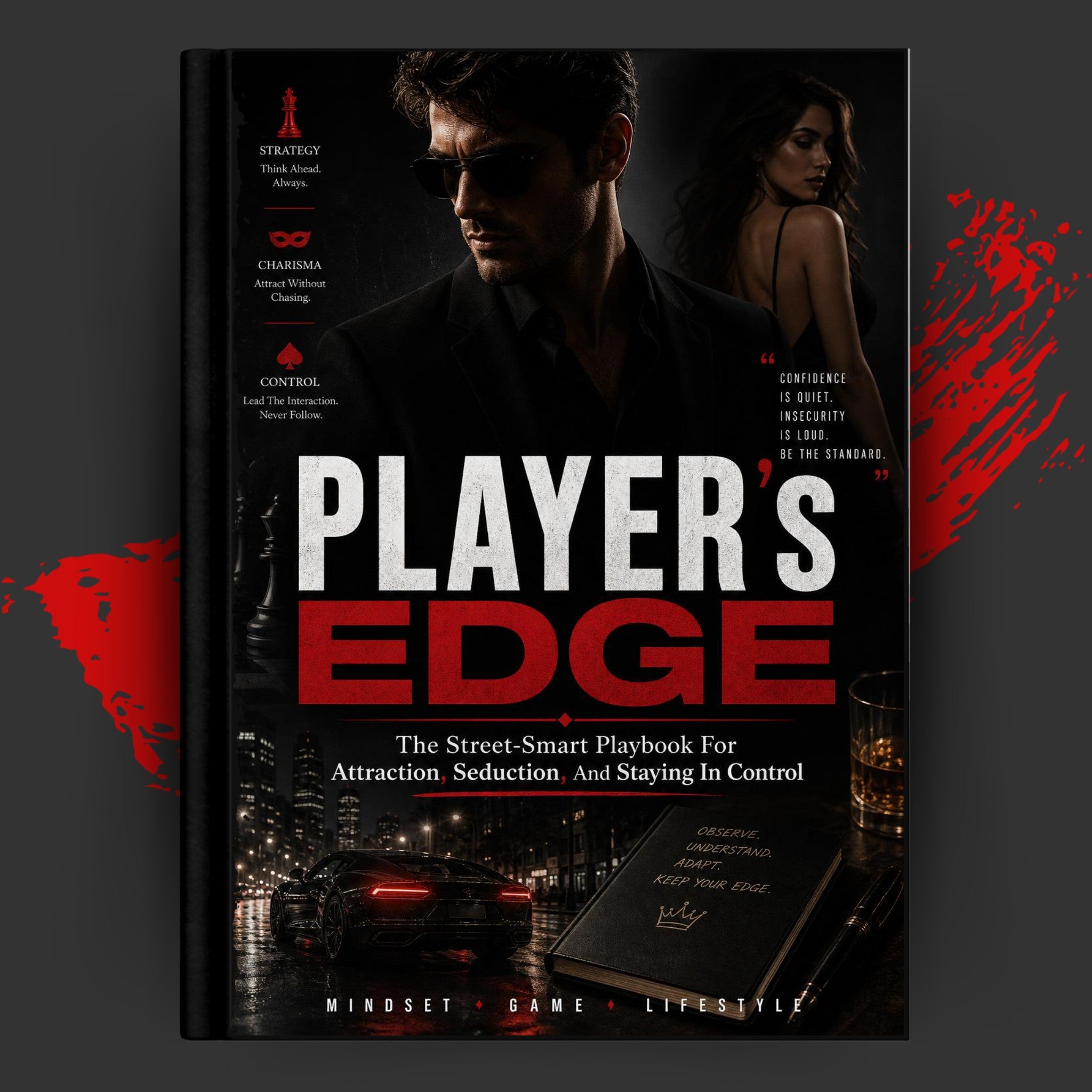 PLAYER'S EDGE: The Street-Smart Playbook for Attraction, Seduction, and Staying in Control