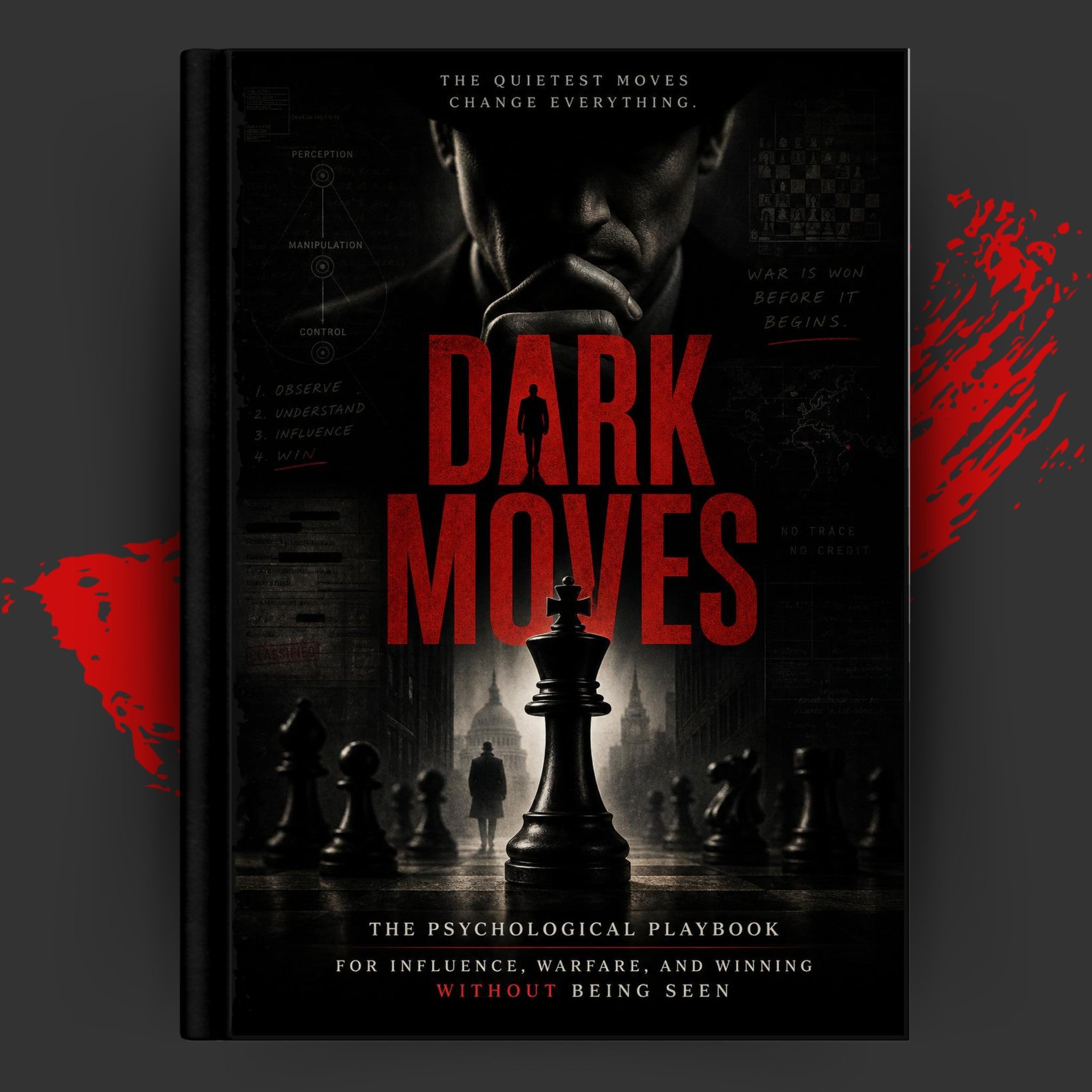 DARK MOVES: The Psychological Playbook for Influence, Warfare, and Winning Without Being Seen
