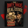 THE DIRTY TRICKS OF REAL ESTATE: How To Sell The Dream