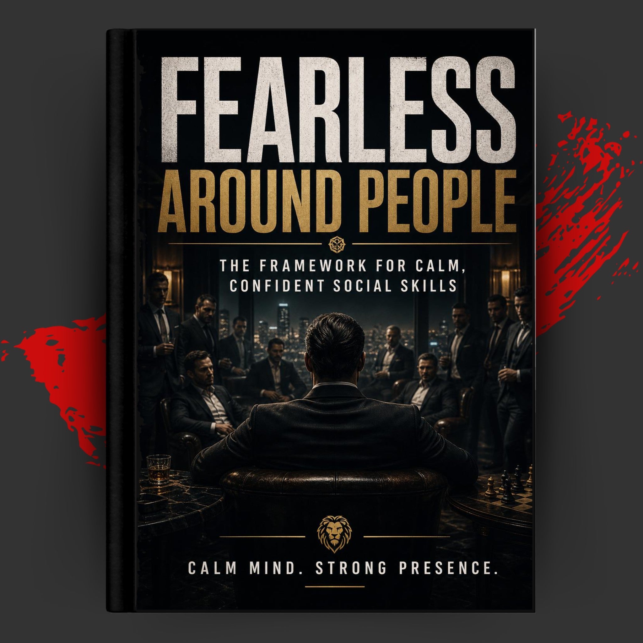 FEARLESS AROUND PEOPLE: The Framework for Calm, Confident Social Skills