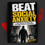 BEAT SOCIAL ANXIETY: The Proven Method for Building Social Confidence