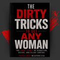 The Dirty Tricks to Get Any Woman