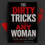 The Dirty Tricks to Get Any Woman